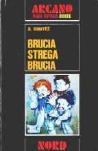 Brucia, Strega, Brucia