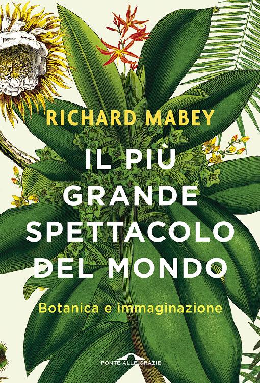 Il più grande spettacolo del mondo: Botanica e immaginazione