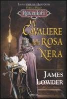 Il cavaliere della rosa nera.