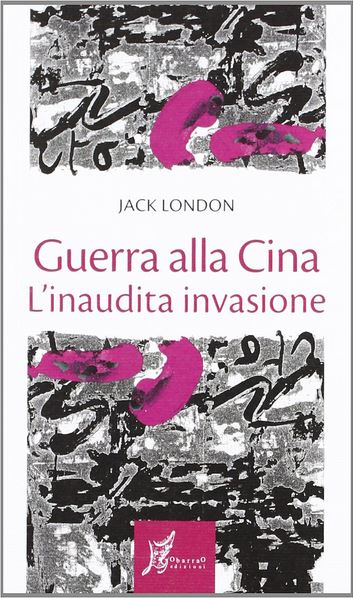 Guerra alla Cina. L'inaudita invasione