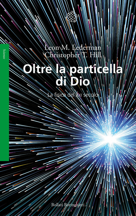 Oltre la particella di Dio: La fisica del XXI secolo (Italian Edition)