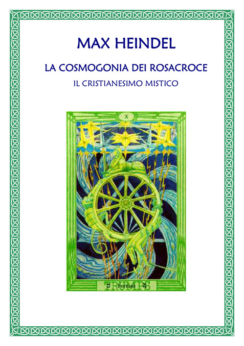 La cosmogonia dei Rosacroce. Il cristianesimo esoterico